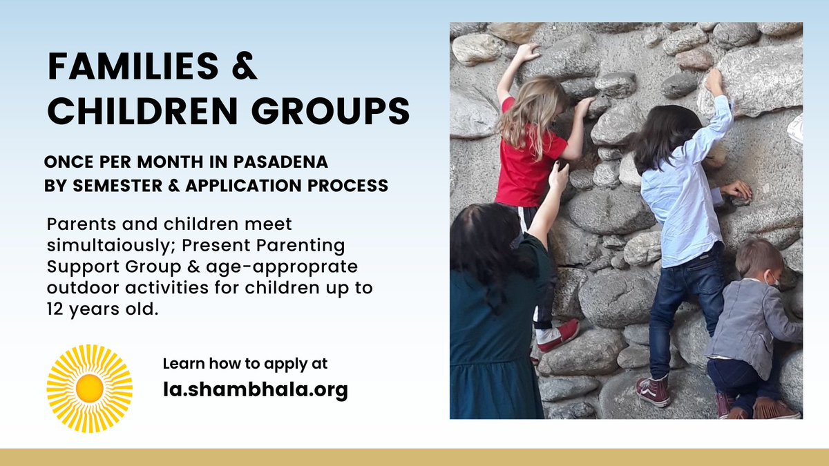 The Shambhala #LosAngeles Families &amp; Children Groups semester begins 8/20. The groups meet at the same time once per month in #Pasadena; #PresentParenting Support Group &amp; outdoor activities for kids up to 12 years old. New families may apply by August 18.  la.shambhala.org/present-parent…