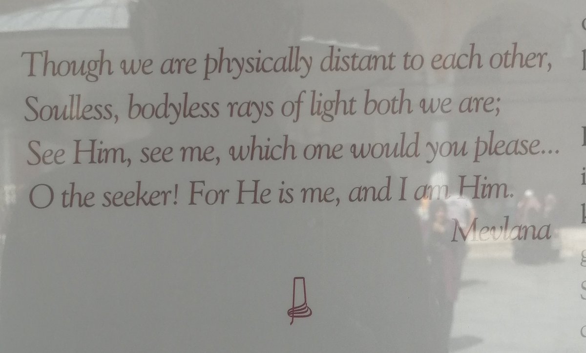 Mevlana/Rumi was Persian poet/mystic, patriarch of Dervish in Konya. "Soulless, body less rays of light we are."
