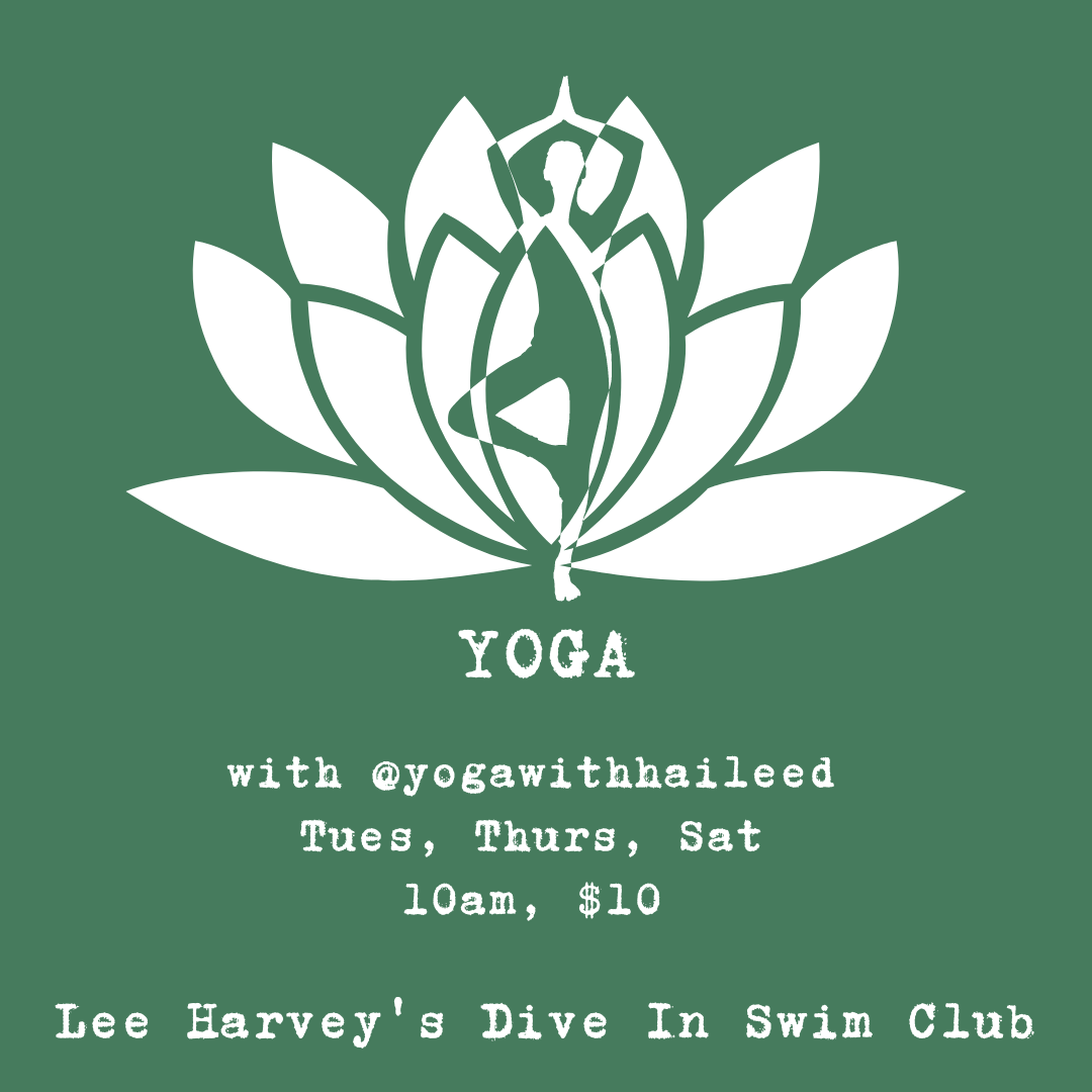 Yoga under the trees at Lee Harvey's Dive In Swim Club with Hailee D 

Morning swim starts at 11am🌞💦
Swim Club open until 10pm🌙