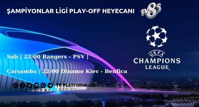 Şampiyonlar Ligi Play -Off heyecanı #TV8,5'ta ▪️Salı | 22:00 Rangers - PSV | TV8,5 ▪️Çarşamba | 22:00 D.Kiev - Benfica | TV8,5
