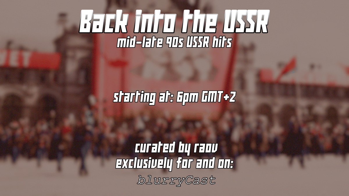 blurryCast's tweet photo. today's guest is @UB8QBD, with his guest mix taking you back to the old days, when Russia was actually somewhat chill.
starts in just over an hour! https://t.co/pV5hF4u9nl
