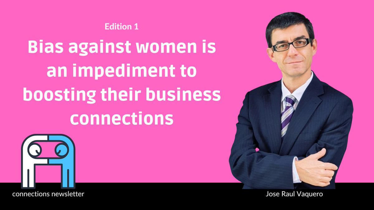 auxifcd's tweet photo. Bias against women is an impediment to boosting their business connections.- Jose Raul Vaquero #ConnectionsNewsletter - https://t.co/0vvgW2JoR4 https://t.co/SePzg1rpX7