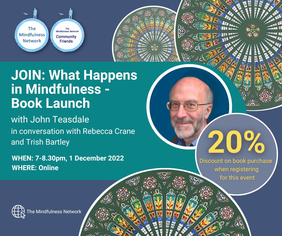 1 DEC 7pm: What Happens in Mindfulness - Book Launch with John Teasdale

Register here: booking.mindfulness-network.org/course-informa…

#MindfulnessNetworkCommunityFriends <a href="/MindfulBangor/">@MindfulnessBangor</a>