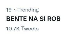 SEE: The tagline "BENTE NA SI ROB" is current trending #19 in the philippines with more than ten thousand tweets.