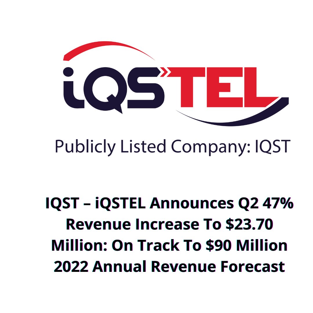 prism_mediawire's tweet photo. $IQST @IQstel IQST – iQSTEL Announces Q2 47% Revenue Increase To $23.70 Million: On Track To $90 Million 2022 Annual Revenue Forecast https://t.co/MGT9VBkjYg #OTCQX #5G #Telecom #EVOSS #ElectricVehicles #EBikes #Fintech #IoT #Technology #McapMediaWire #PressRelease #StockMarket https://t.co/cA3Fbi6jiY