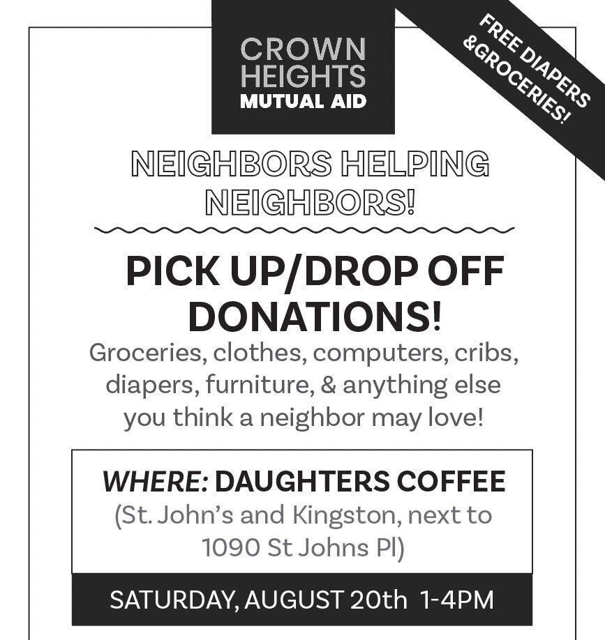 CrownHeightsAid's tweet photo. Hey all, CHMA is having a small event this Saturday, August 20 from 1:00-4:00pm in front of  @daughterny on St. John’s and Kingston. We’ll be giving away groceries and diapers. We’ll be also be taking in donations, so come through for some community building and mutual aid! https://t.co/3006VFylAF