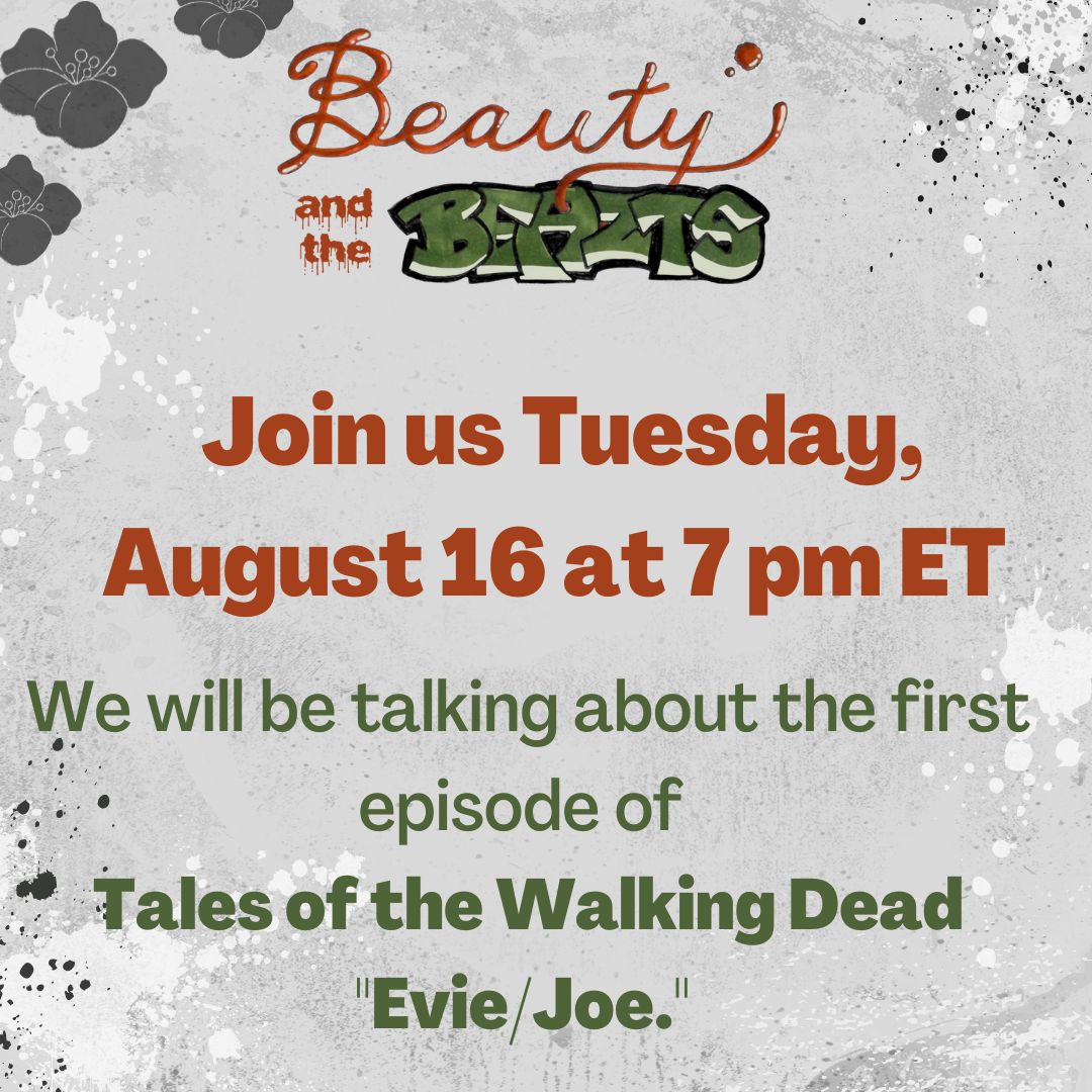 BeautyNBeazts's tweet photo. We are BACK this week! Join us August 16 at 7pm ET. 
Let's talk about that #TalesofTWD first episode "Evie/Joe"
#TWDFamily #TWD #TheWalkingDead #TalesOfTWD #Podcast #TWDPodcast https://t.co/kgLJZDpIOF