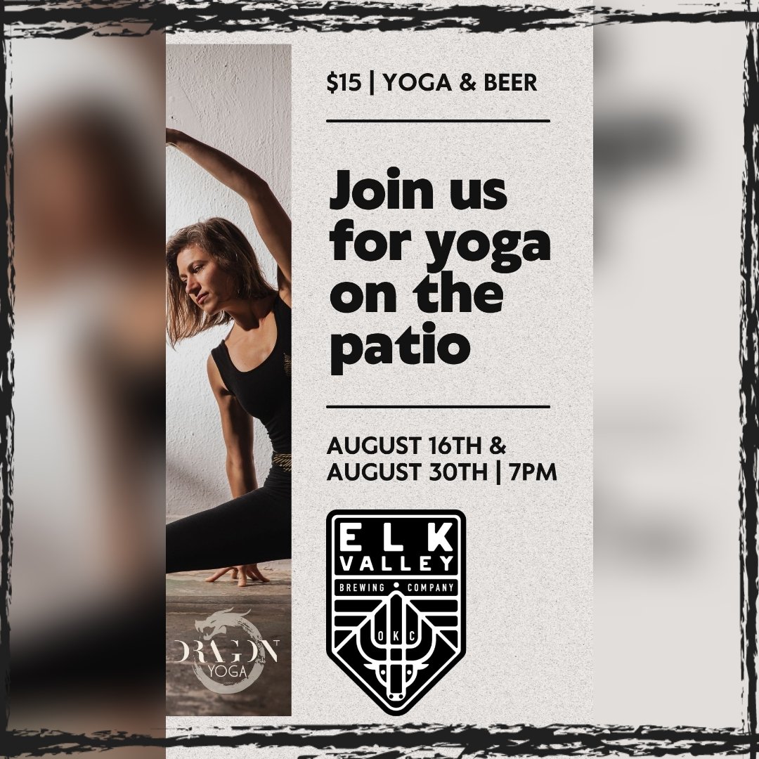 Don't forget that tomorrow we are hosting Dragon Yoga on the patio at 7pm! Come though and get your sweat on! $15 for the class and a free beer.

#dragonyoga #yoga #wellness #beerme #elkvalley #elkvalleybrewery #thirsty #okc #oklahoma