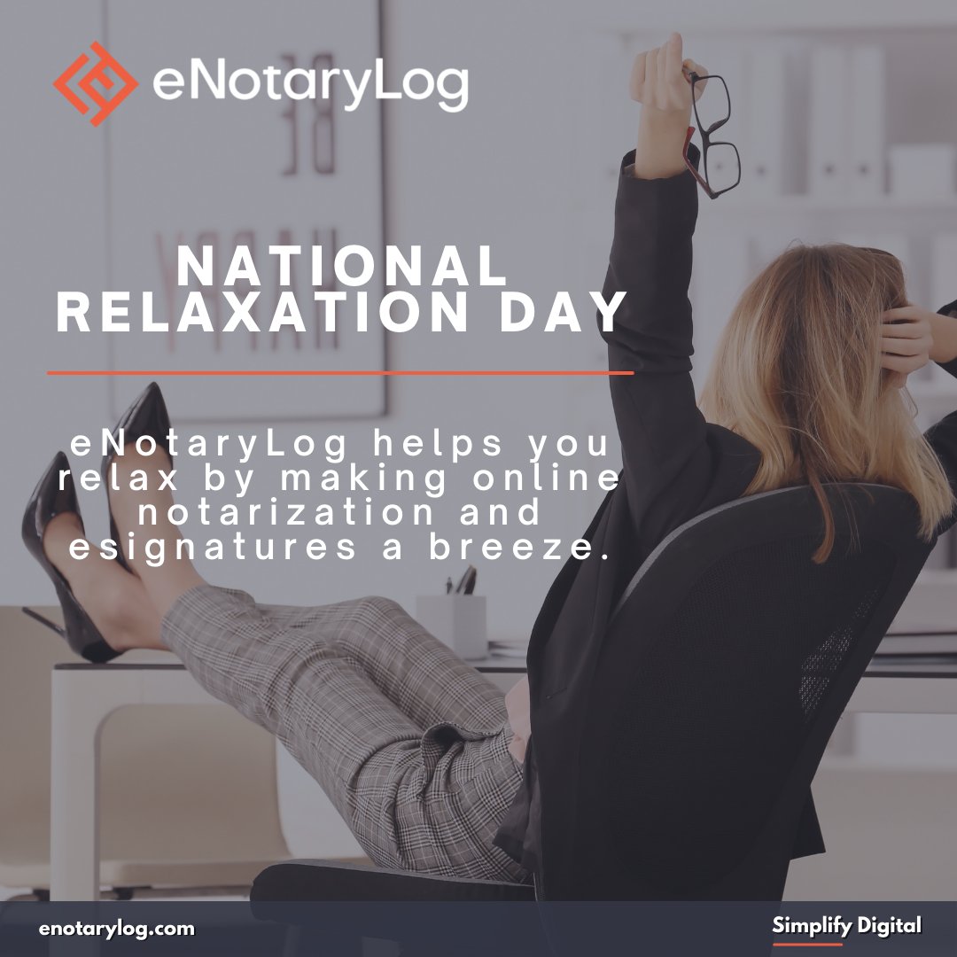 eNotarylog's tweet photo. Today is National Relaxation Day, and eNotaryLog is here to help you de-stress! Our easy-to-use platform takes the hassle off your hands and allows you to relax!

#enotarylog #simplifydigital #nationalrelaxationday #relax #simplicity #treatyourself #onlinenotarization #RON https://t.co/RKj00AFY8a