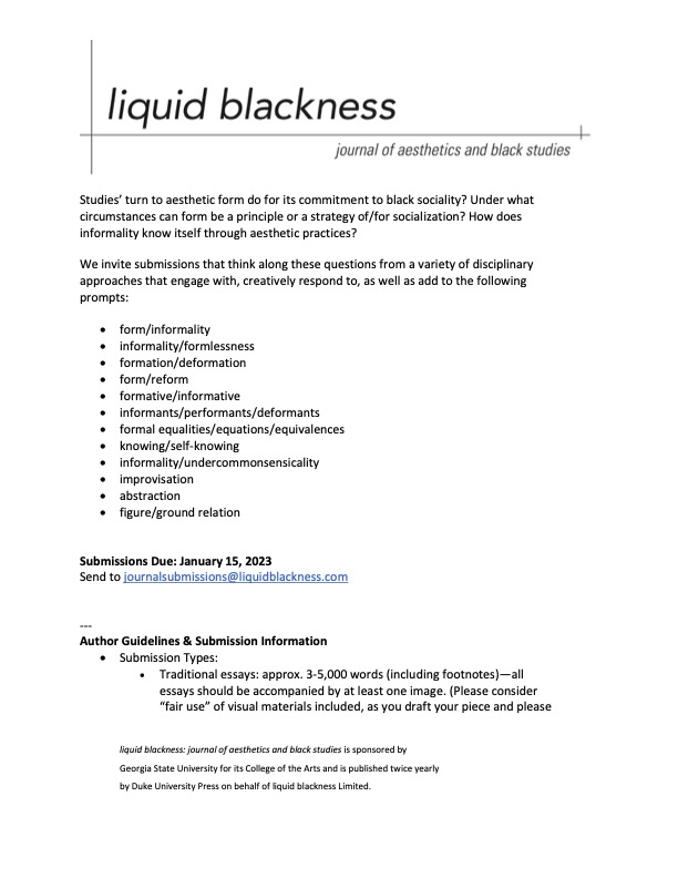 liquidblackness's tweet photo. 🚨New CFP!!🚨 #liquidblackness issue 8.1 *Informalisms* asks "If 'form' is a way in which art knows itself to be art, then how does black art know itself? And how does it know that it knows?" 

https://t.co/ekY7SedhF7

@DukePress https://t.co/IEyoPueZmc