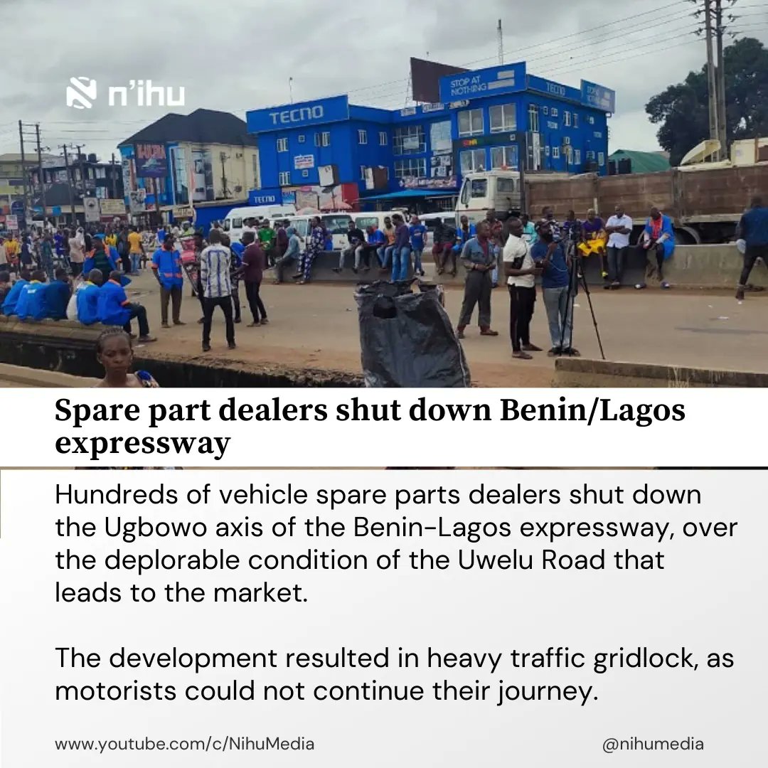 Nihumedia's tweet photo. Spare parts dealers shut down Benin/Lagos expressway https://t.co/e6LT7gNOvl