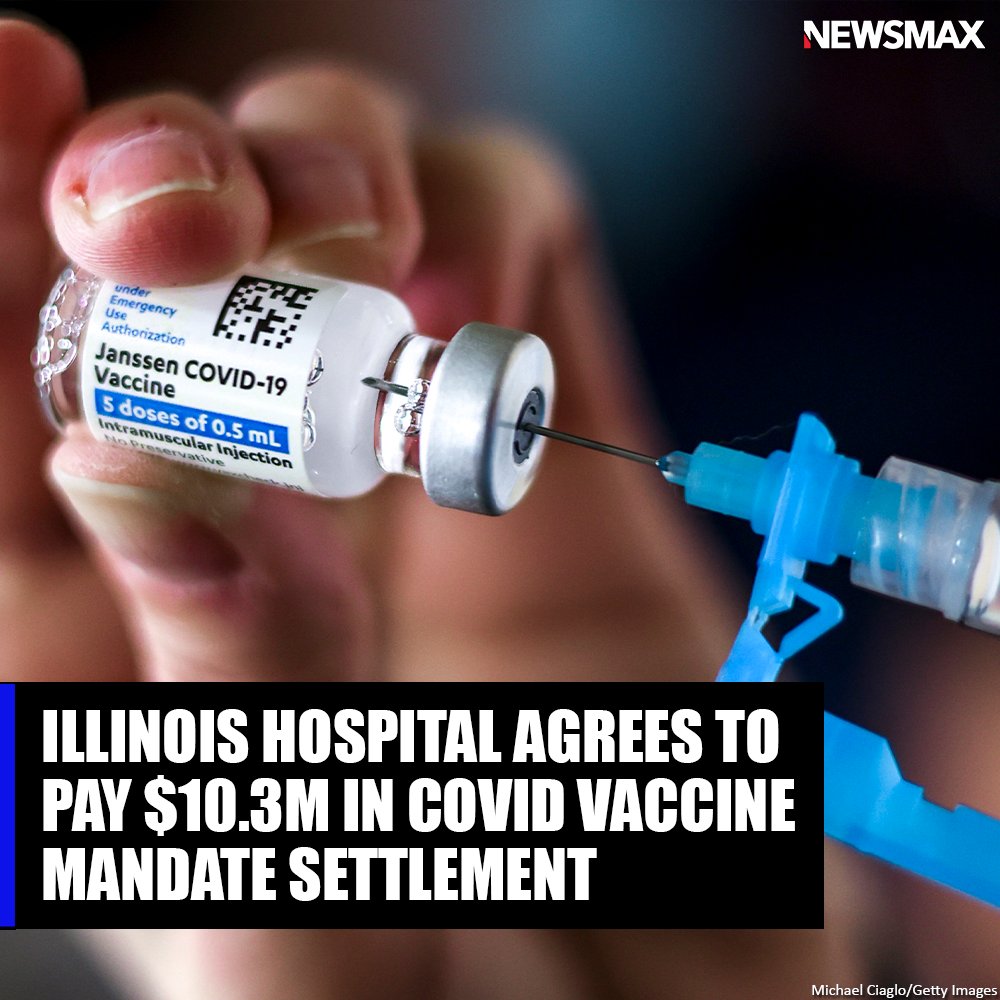 NEWSMAX's tweet photo. An Illinois hospital will pay out $10.3 million in a settlement agreement to more than 500 healthcare workers who were denied religious exemptions from the vaccine requirement. https://t.co/l8ktKK86sA https://t.co/sE8kyA5Dbj