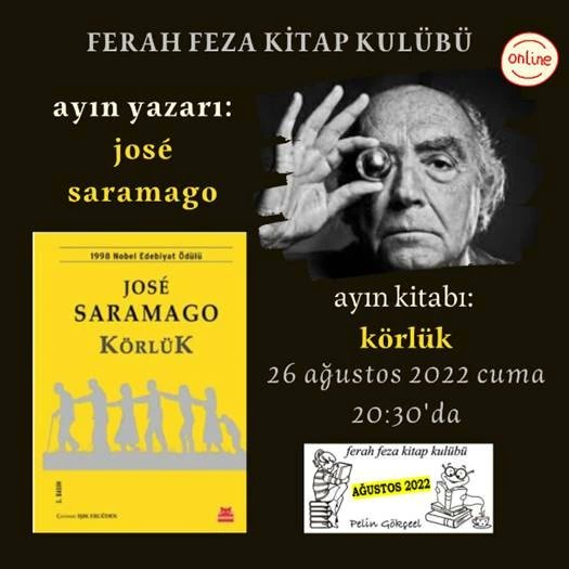 ayın yazarı: josé saramago
ayın kitabı: körlük
26 ağustos cuma 20:30'da
#FerahFezaKitapKulübü 'nde..

bilgi ve rezervasyon için dm'den yazabilirsiniz.