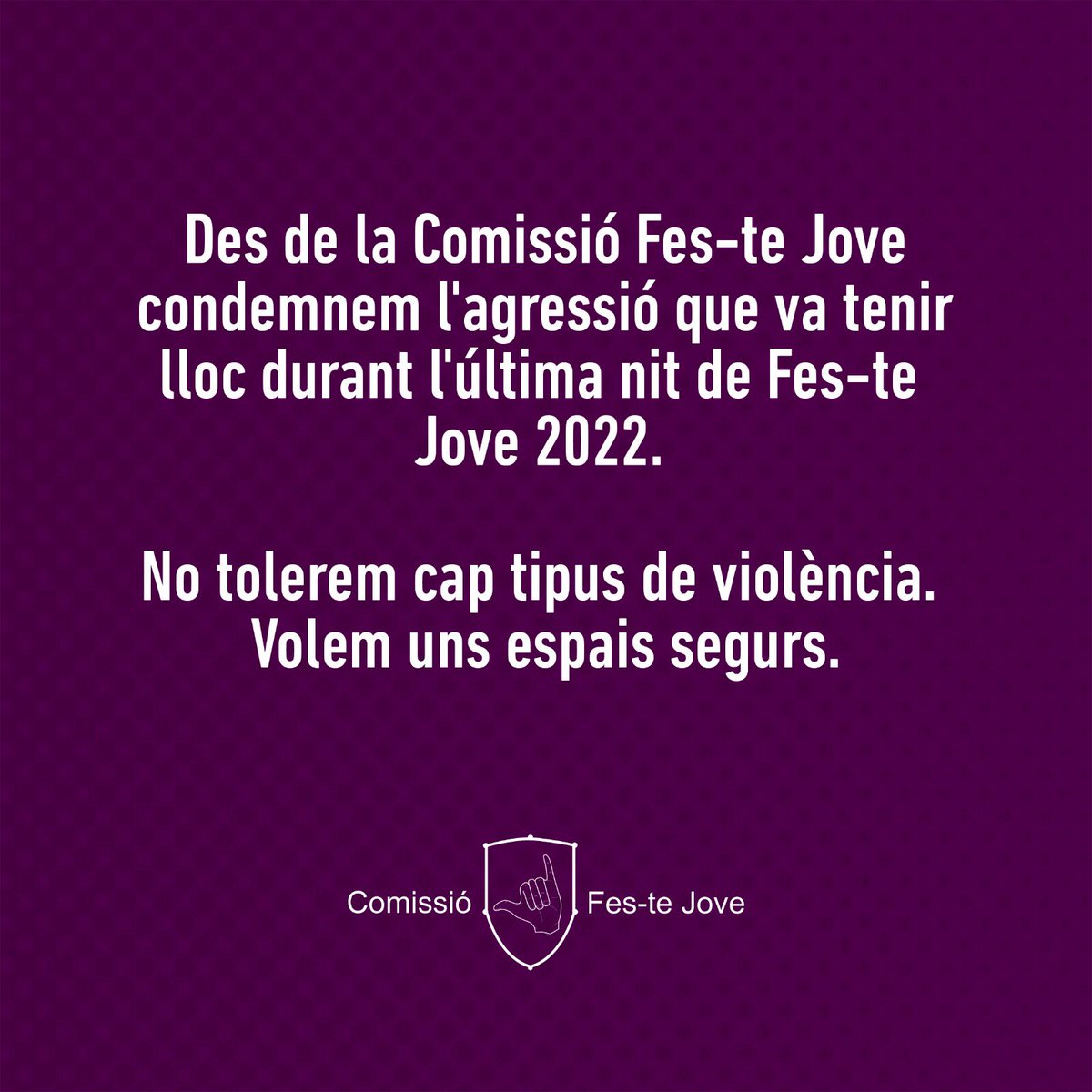 Des de la Comissió Fes-te Jove condemnem l'agressió que va tenir lloc durant l'última nit de #FesteJove22. No tolerem cap tipus de violència. Volem uns espais segurs. #Manlleu