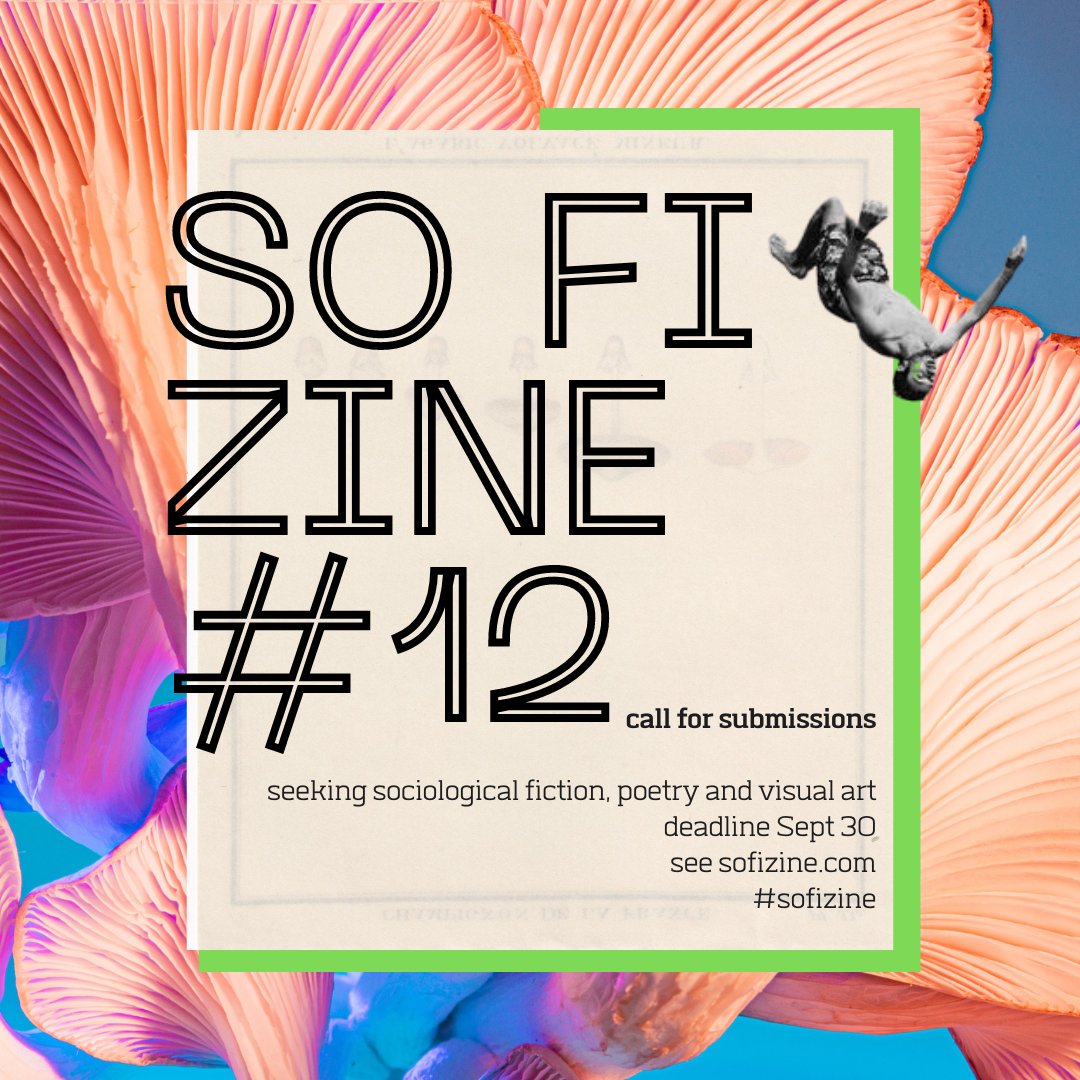 Call for submissions! Send me your sociological fiction, poetry and visual art. Deadline Sept 30. Full details at sofizine.com/cfs #sofizine #creativemethods #crmethods #sociologicalfiction