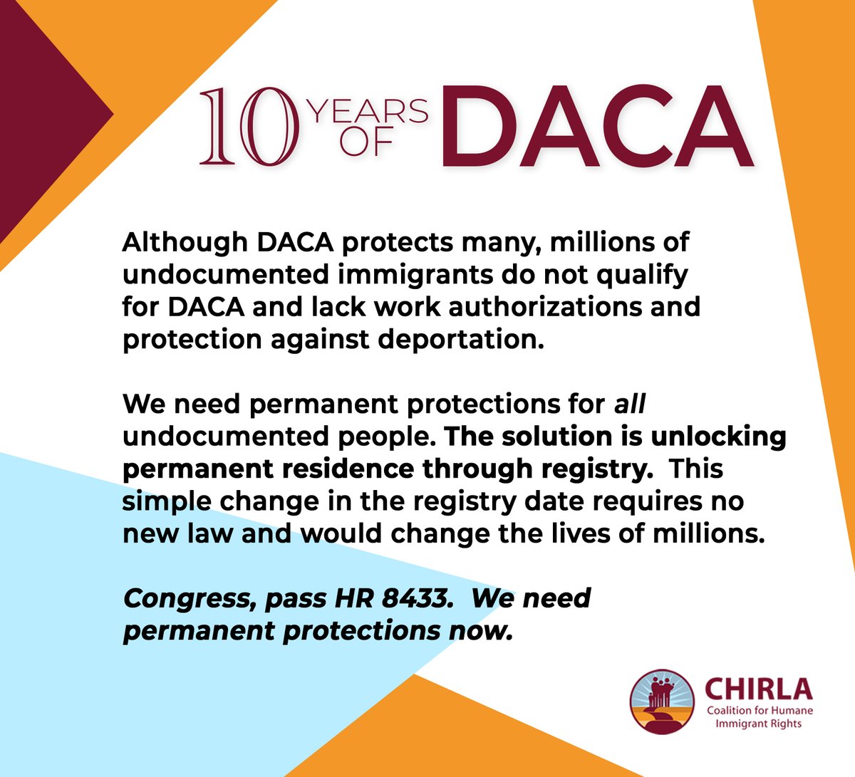 CHIRLA's tweet photo. The DACA program was implemented on August 15, 2012. 10 years later, DACA is not enough. It is time for Congress to unlock permanent residence by updating the registry date and passing HR 8433.
#DefendDACA #DACA10 #UpdatetheRegistry #UnlockResidency #AbranlaResidencia https://t.co/xRjVaxahxs