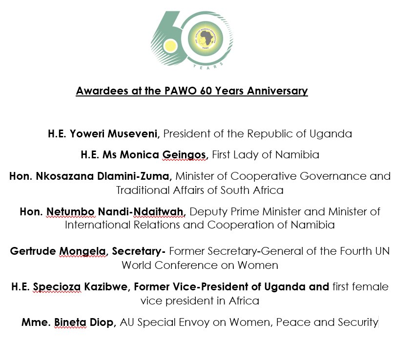 The 60th anniversary of <a href="/Pawowomen/">Pan African Women's Organization</a> was marked by the celebration of phenomenal women &amp; men that have played key roles in promoting #GenderEquality &amp; women’s #Empowerment 
👏🎊Congratulations🎉🙌 to the Awardees
<a href="/KalondoMonica/">Monica Geingos</a> <a href="/DlaminiZuma/">Dr Nkosazana Dlamini Zuma</a>
<a href="/KagutaMuseveni/">Yoweri K Museveni</a> @AU_WGDD <a href="/hagegeingob/">Dr Hage G. Geingob</a>