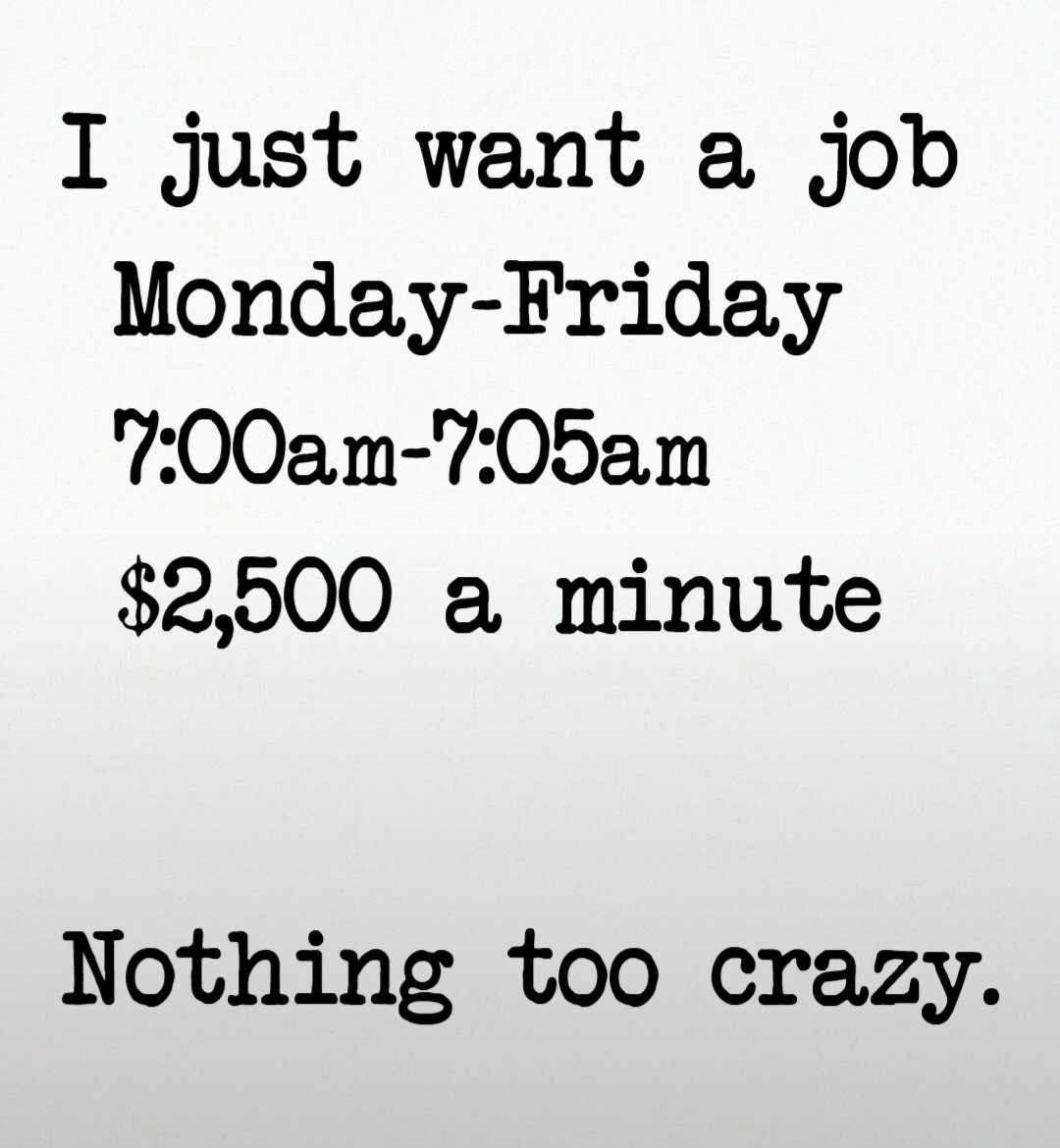 palmerdebra's tweet photo. #nothingtoocrazy #notaskingmuch #job https://t.co/uVqfPEwed3