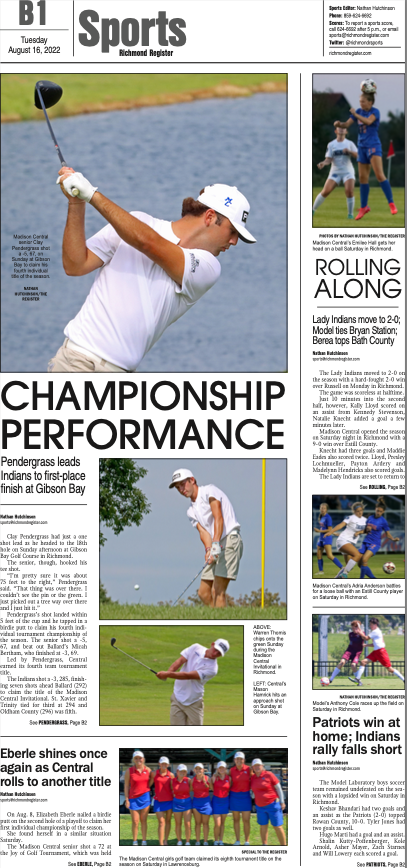 The Richmond Register's Tuesday, Aug. 16, 2022 Sports Page
<a href="/AthleticsMCHS/">Madison Central High School Athletics</a> <a href="/MC_GirlsSoccer/">Madison Central HS Girls Soccer</a> <a href="/MchsGirls/">Madison Central Girls Golf</a> <a href="/ModelBoysSoccer/">Model Boys Soccer</a> <a href="/Model_Soccer/">Model Patriots Women’s Soccer</a> <a href="/KCongo24/">Kyle Congleton</a>