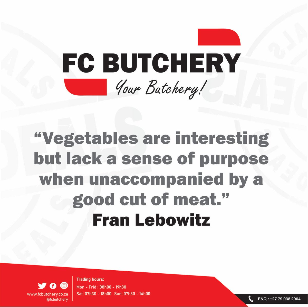 Good morning to you and your, a happy Tuesday to all our customers and social media followers. 

#FCButchery