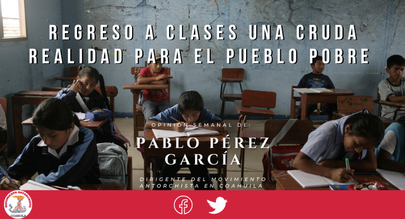 GarciaPabloprez's tweet photo. Regreso a clases una cruda realidad para el pueblo pobre 

Por: Pablo Pérez García, dirigente de @antorcha_coah 

https://t.co/sKEIxNdxSg https://t.co/KrEWCbwwlB