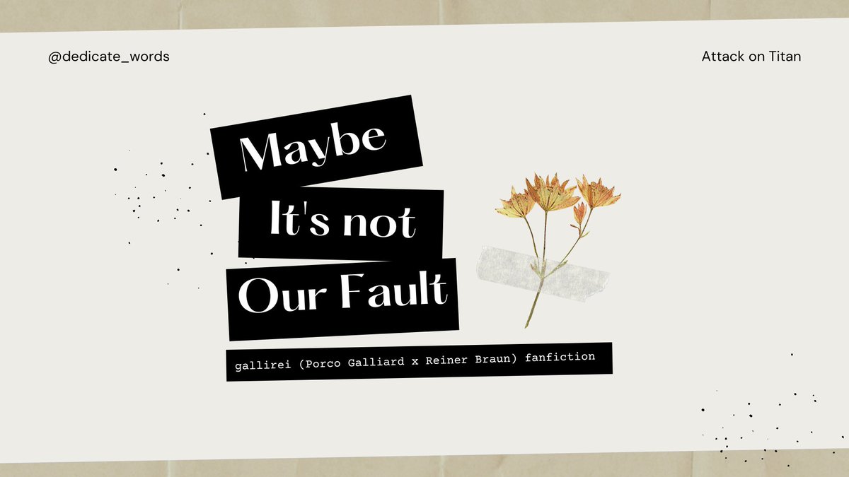 dedicate_words's tweet photo. Maybe It's Not Our Fault ─ a #gallirei ( Porco Galliard × Reiner Braun ) fanfiction, modern!au

Barangkali memang tidak ada yang patut dipersalahkan; kau dan aku hanya terjebak di kondisi yang tidak menyenangkan. https://t.co/RHcSFl6ayg