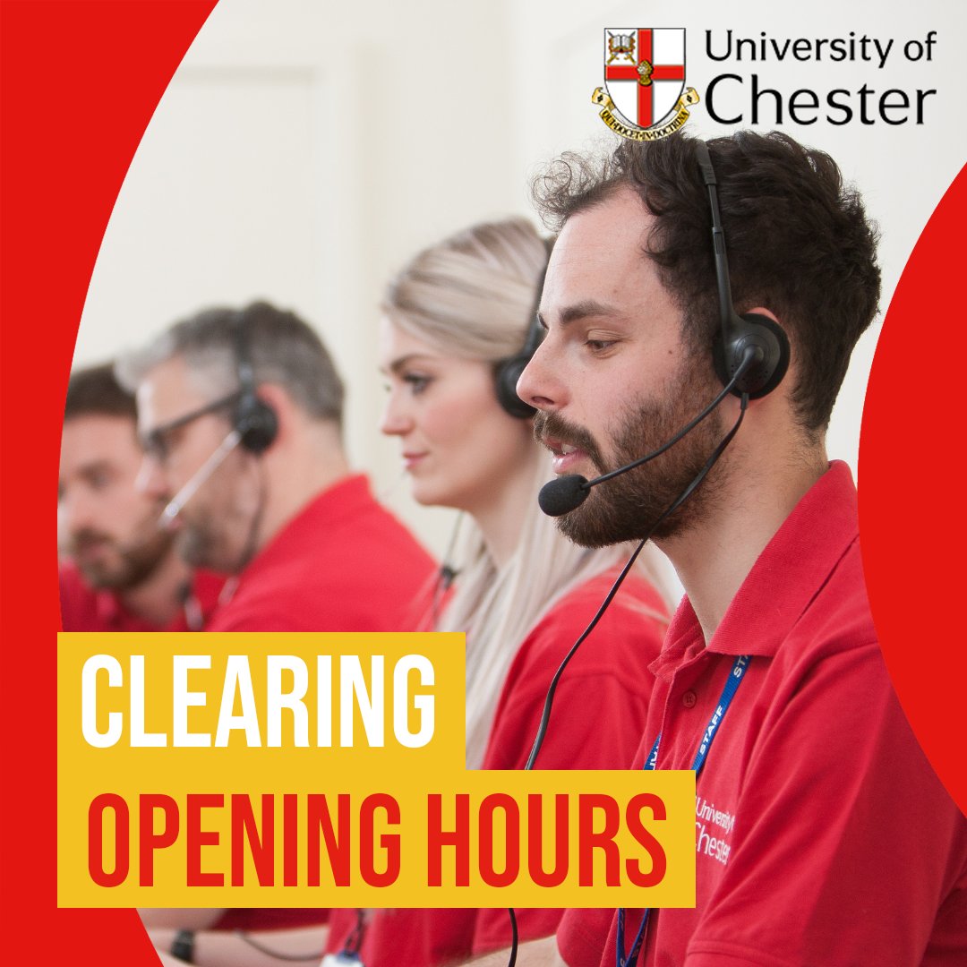 We’re here to help you find your place at Chester. Extended Clearing Opening Hours:

Thurs 18th Aug: 8:00 – 19:00 
Fri 19th Aug: 8:00 – 18:00
Sat 20th Aug: 9:00 – 17:00
Sun 21st Aug: 10:00 – 16:00
Sat 27th Aug: 9:00 – 17:00

📞 Call us on 01244 567470
www1.chester.ac.uk/clearing