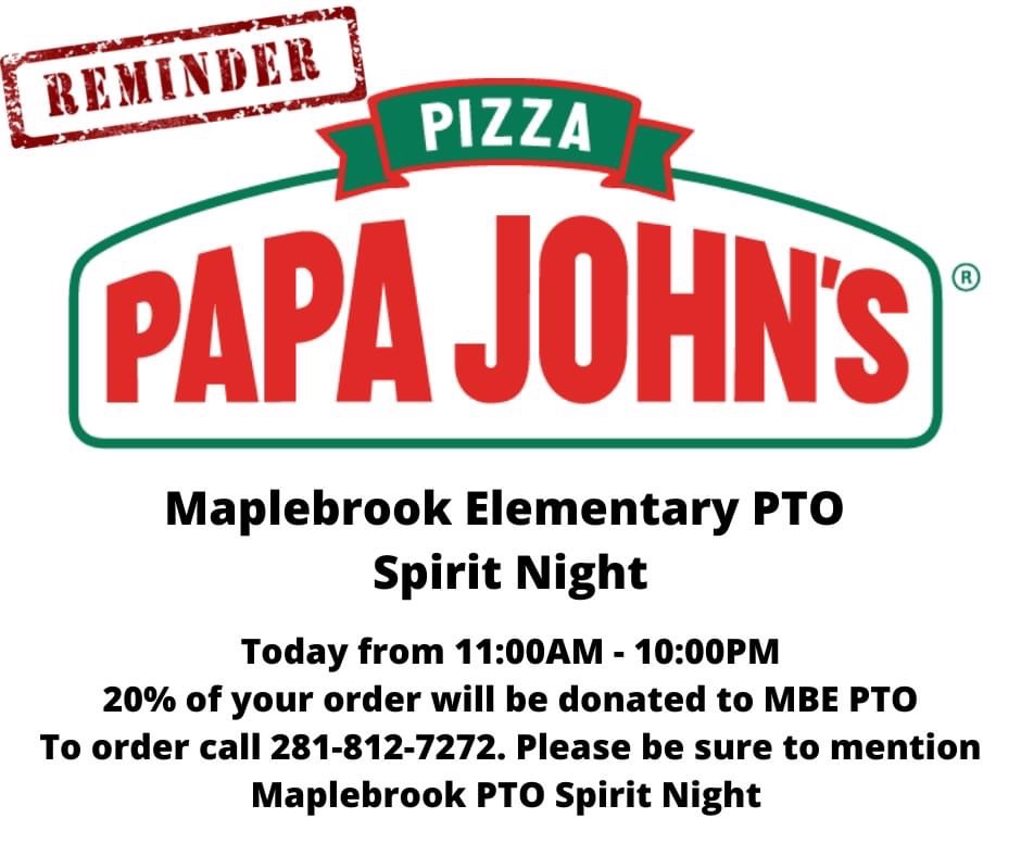REMINDER: 
TONIGHT is Papa John’s Spirit Night!

Order from Papa John's Pizza from 11:00am to 10:00pm and 20% of your order will be donated to Maplebrook Elementary PTO.  To order call 281-812-7272. 

*Please be sure to mention Maplebrook PTO Spirit Night.