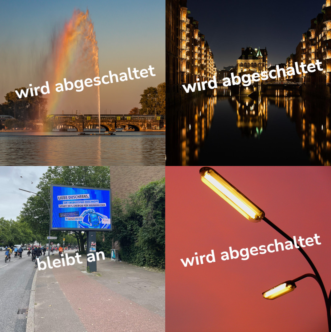 Nicht im Ernst, <a href="/Senat_Hamburg/">Hamburger Senat</a>: #Alsterfontäne, #Brunnen und #Straßenbeleuchtung werden abgeschaltet, aber stromfressende #Werbemonitore dürfen ungebremst weiterlaufen⁉️ 
👉 #Energiesparplan nachbessern, Volksinitiative #Hamburg #werbefrei unterstützen: hamburg-werbefrei.de