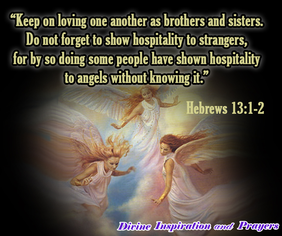 divineprayers4u's tweet photo. Keep on loving one another as brothers and sisters. Do not forget to show hospitality to strangers, for by so doing some people have shown hospitality to angels without knowing it.

Hebrews 13:1-2

#bibleverseoftheday #bibleversedaily #inspiration #divineinspiration #angels https://t.co/KkmQgZqYQl