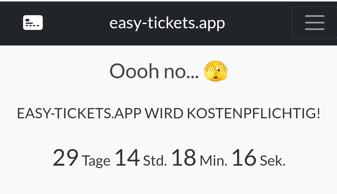 <a href="/easyticketsapp/">easy-tickets.app</a> wird in 30 Tagen kostenpflichtig.

Bis dahin können Veranstaltungen noch kostenlos erstellt werden. 😉