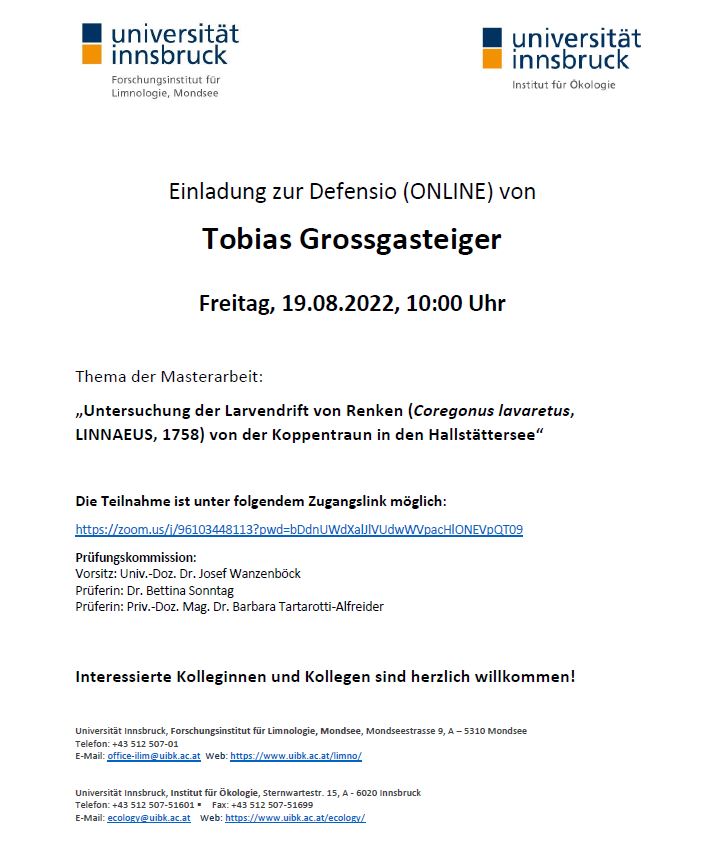 Einladung zur online defensio von T. Grossgasteiger am Forschungsinstitut für Limnologie, Mondsee, der Univ.  Innsbruck am 19th August, 2022 10 Uhr, Forschungsgruppe Josef Wanzenböck  zoom.us/j/96103448113?… #fischökologie #fische #coregonen #koppentraun #hallstatt #larvendrift
