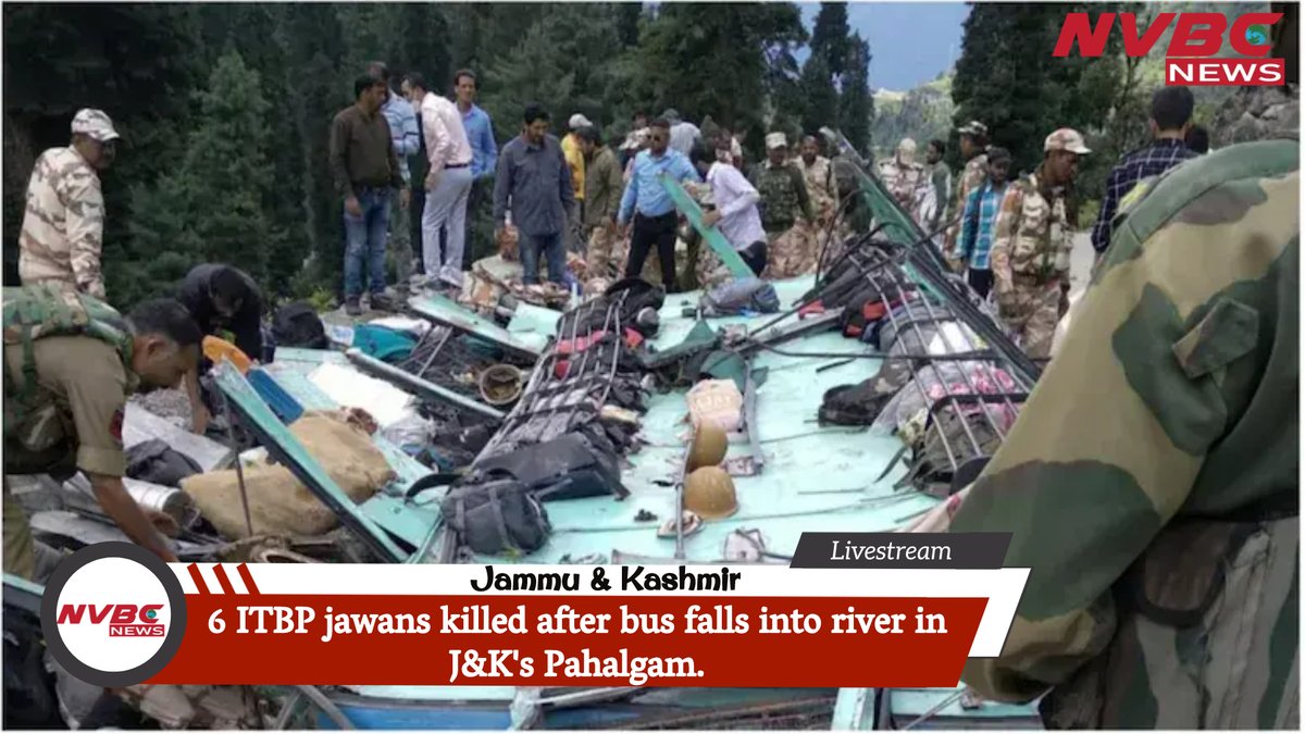 NewsNvbc's tweet photo. 6 ITBP jawans killed after bus falls into river in J&amp;K's Pahalgam.
#JammuAndKashmir #Pahalgam #Busfall #nvbcnews https://t.co/pg4pMvLEsu