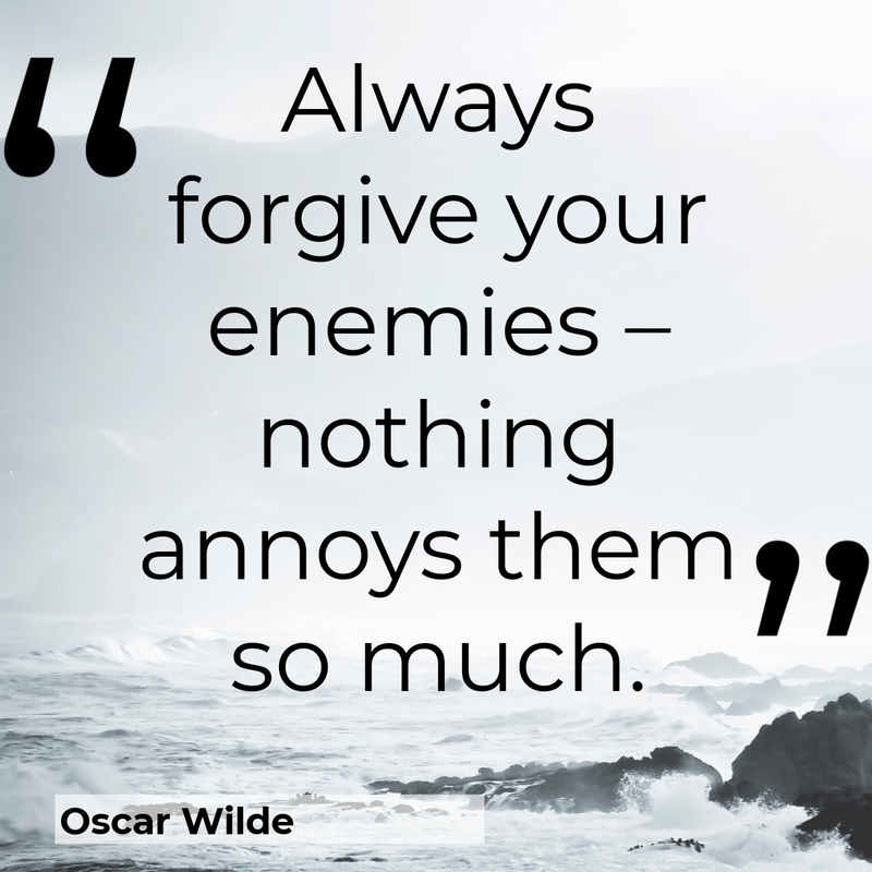Always forgive your enemies ---
nothing annoys them so much.

~Oscar Wilde

#forgive #livehigher