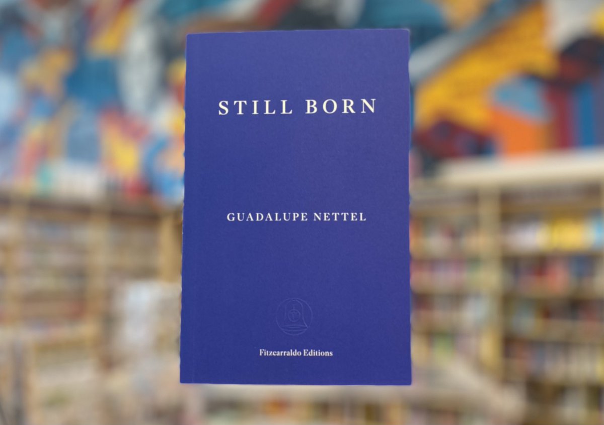 On Tues 30 Aug, as part of #WITMonth, Guadalupe Nettel will be here talking to @kdc_lewin about her latest novel STILL BORN. Translated by Rosalind Harvey, it's an incredible exploration of motherhood and the expectations placed on women by society.

🎫 eventbrite.co.uk/e/still-born-g…