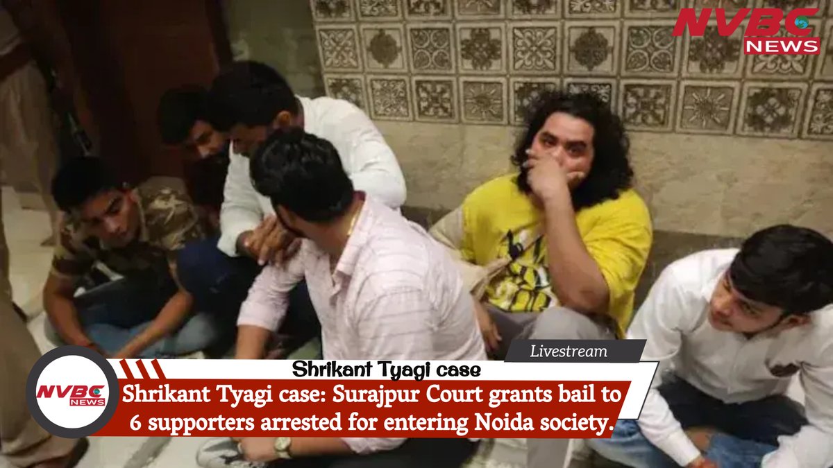 NewsNvbc's tweet photo. Shrikant Tyagi case: Surajpur Court grants bail to 6 supporters arrested for entering Noida society.
#ShrikantTyagi #Noida #nvbcnews https://t.co/YYE23QcUUP