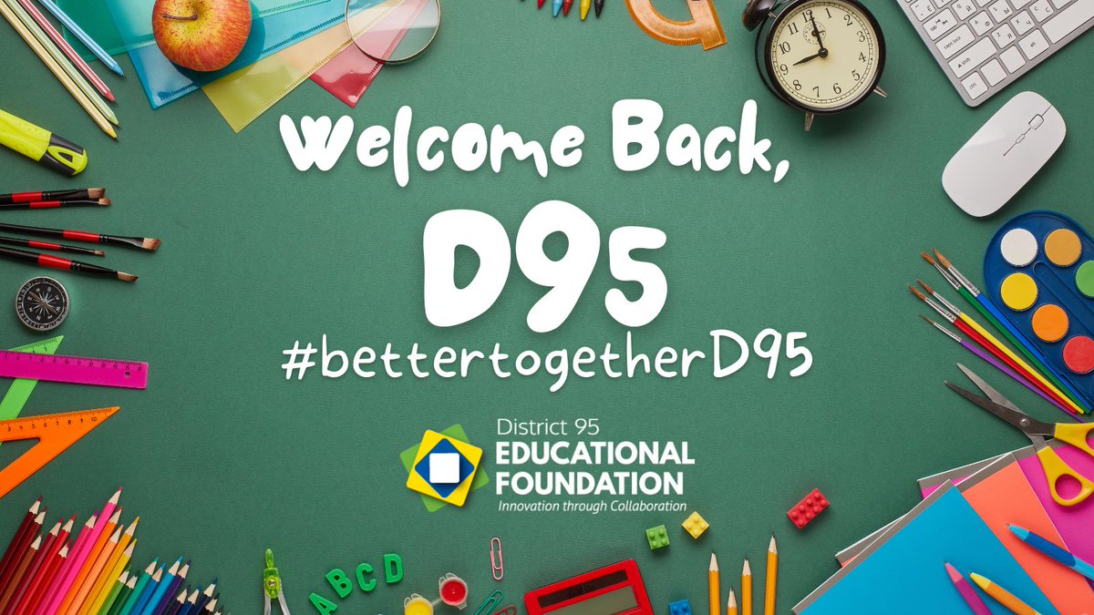 Welcome back, D95! We can’t wait to serve teachers, students, and staff this year through our D95 Educational Foundation grants, initiatives, and events! #BetterTogetherD95 @VRuss4