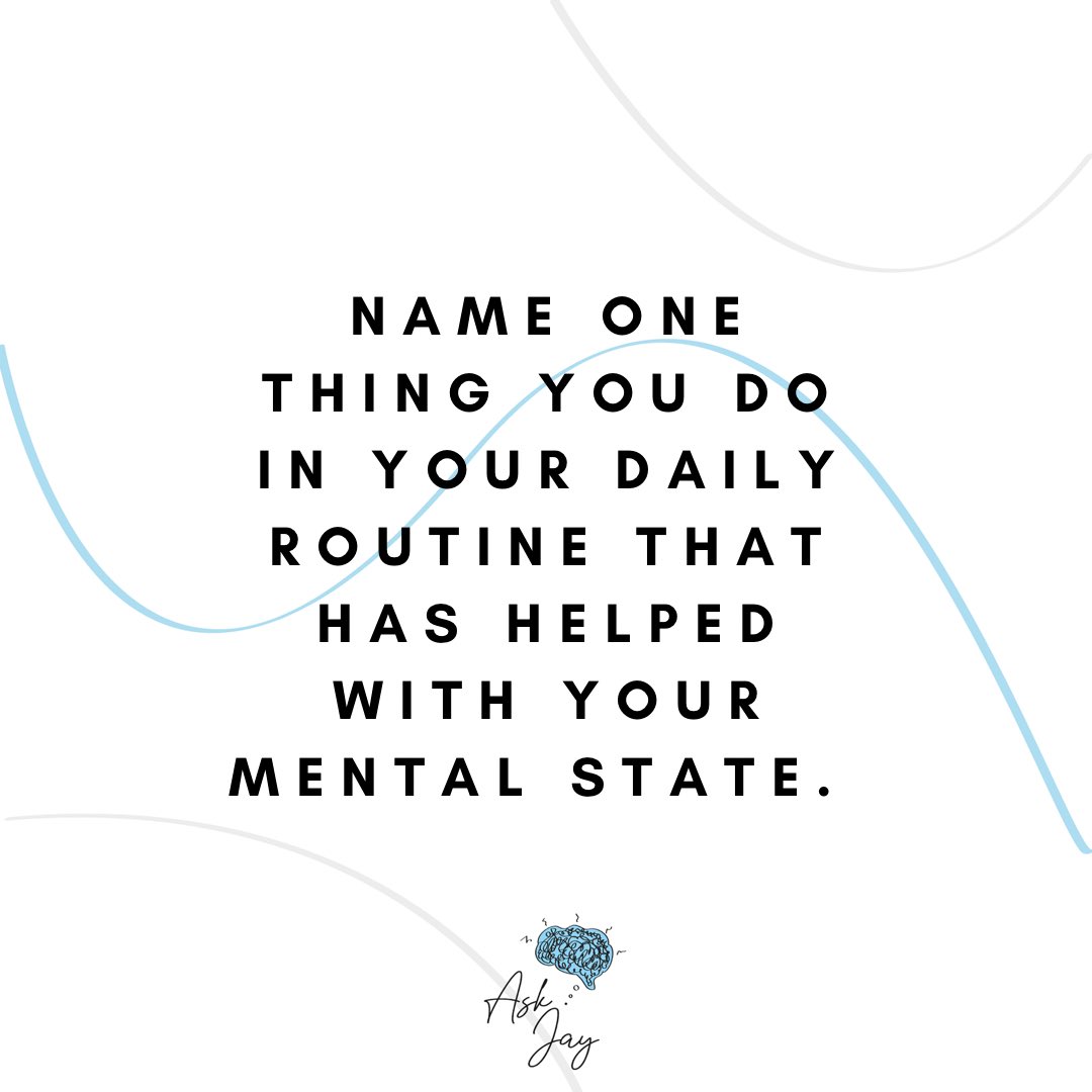 AskJay_'s tweet photo. Let’s talk.. 

Name one thing that you have changed in your day to day routine that has helped mentally. https://t.co/PMJeNQvaKK