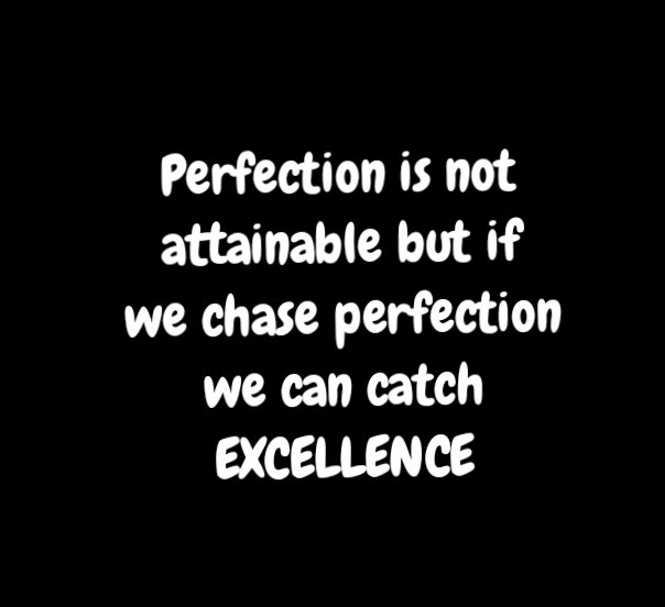 Well said...

#tabletalk 
#fearofimperfection
#excellence