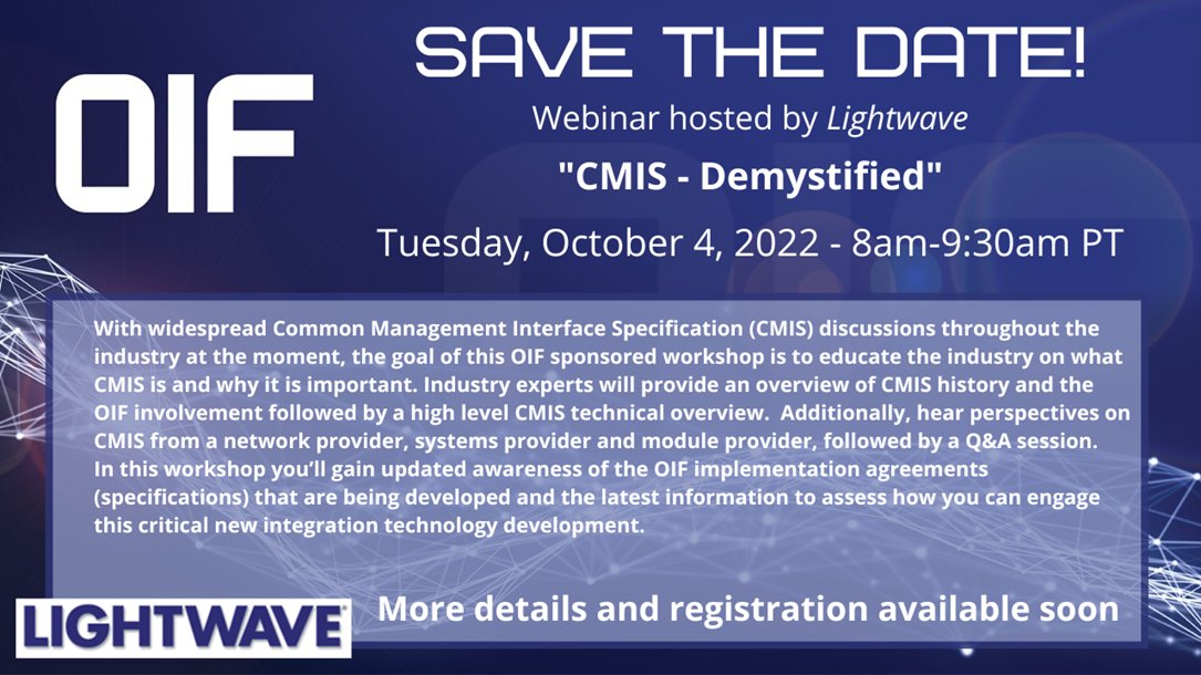 OiForum's tweet image. SAVE THE DATE! OIF is hosting a &quot;CMIS - Demystified&quot; webinar with @lightwaveonline. OIF members will give an overview of why the Common Management Interface Specification is so critical. 

#CMIS #OIForum #integrationtechnology

More info to come!