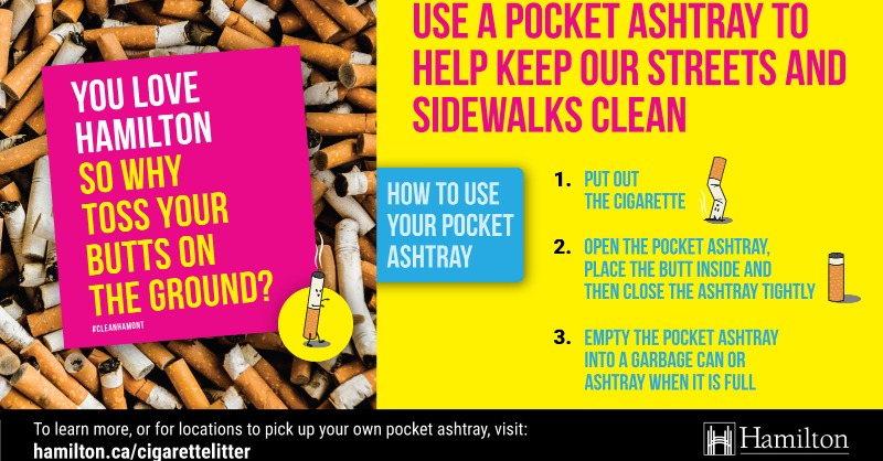 cityofhamilton's tweet photo. Cigarette butts contain plastic that will not biodegrade or decompose. Dispose of cigarette butts safely in an ashtray or receptacle, never on the ground. Pocket ashtrays can be picked up at many City locations. Visit: https://t.co/49CuD6TCKO