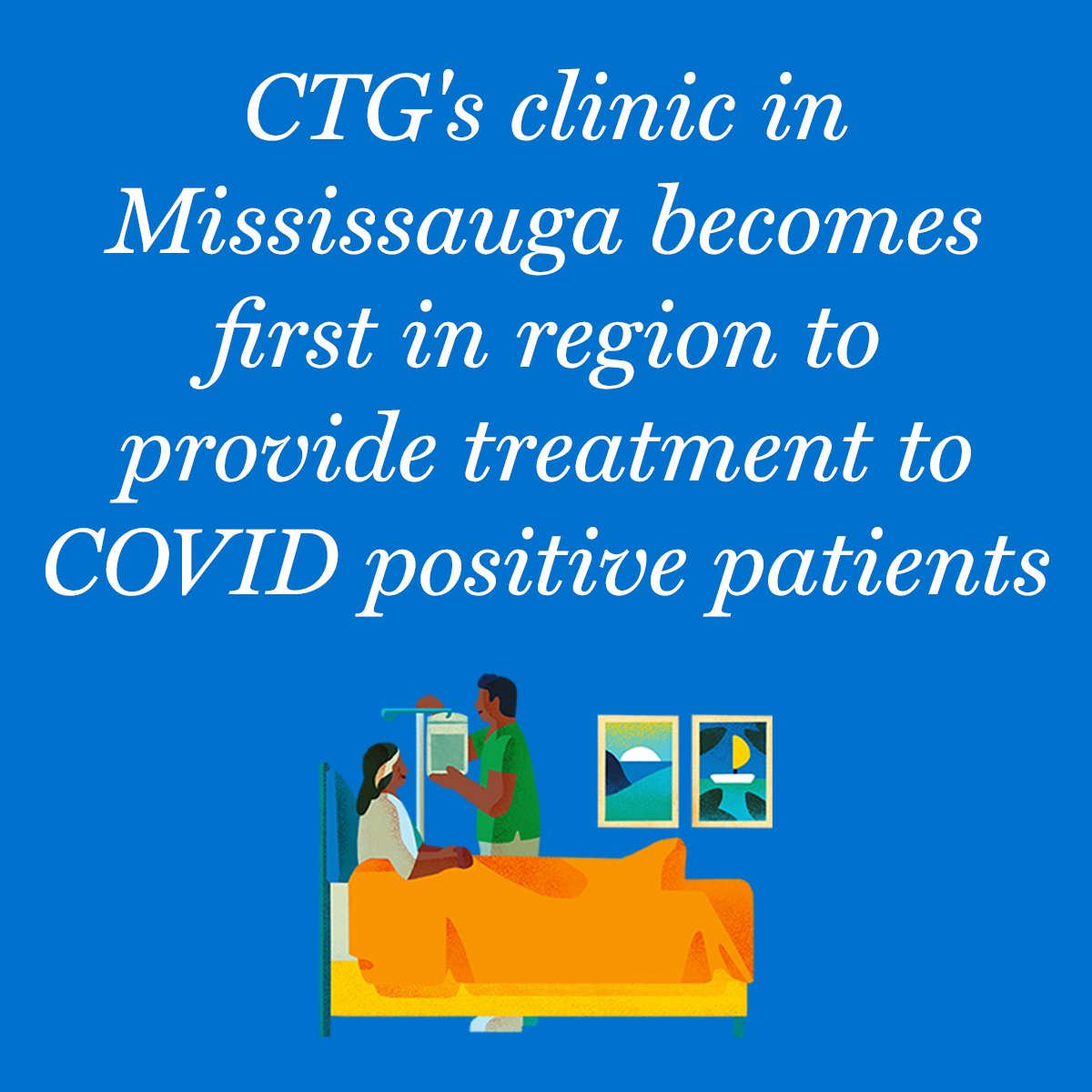 CTG's clinic in Mississauga will now deliver COVID-19 therapeutics to COVID-positive patients. We are the first in the region to do so and hope that more clinics will soon be able to offer the same treatment. CTG is proud to deliver this important service to the community.