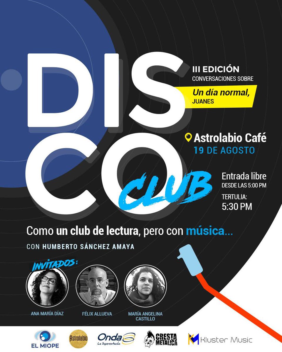 #Música Y continúa las tertulias en Disco Club con Humberto Sánchez, este viernes 19 a las 5:30 P.M. se estará conversando sobre un Día Normal del artista Juanes, lugar Astrolabio Café y la entrada es libre - Invitados Ana María Díaz, Félix Allueva y María Angelina Castillo