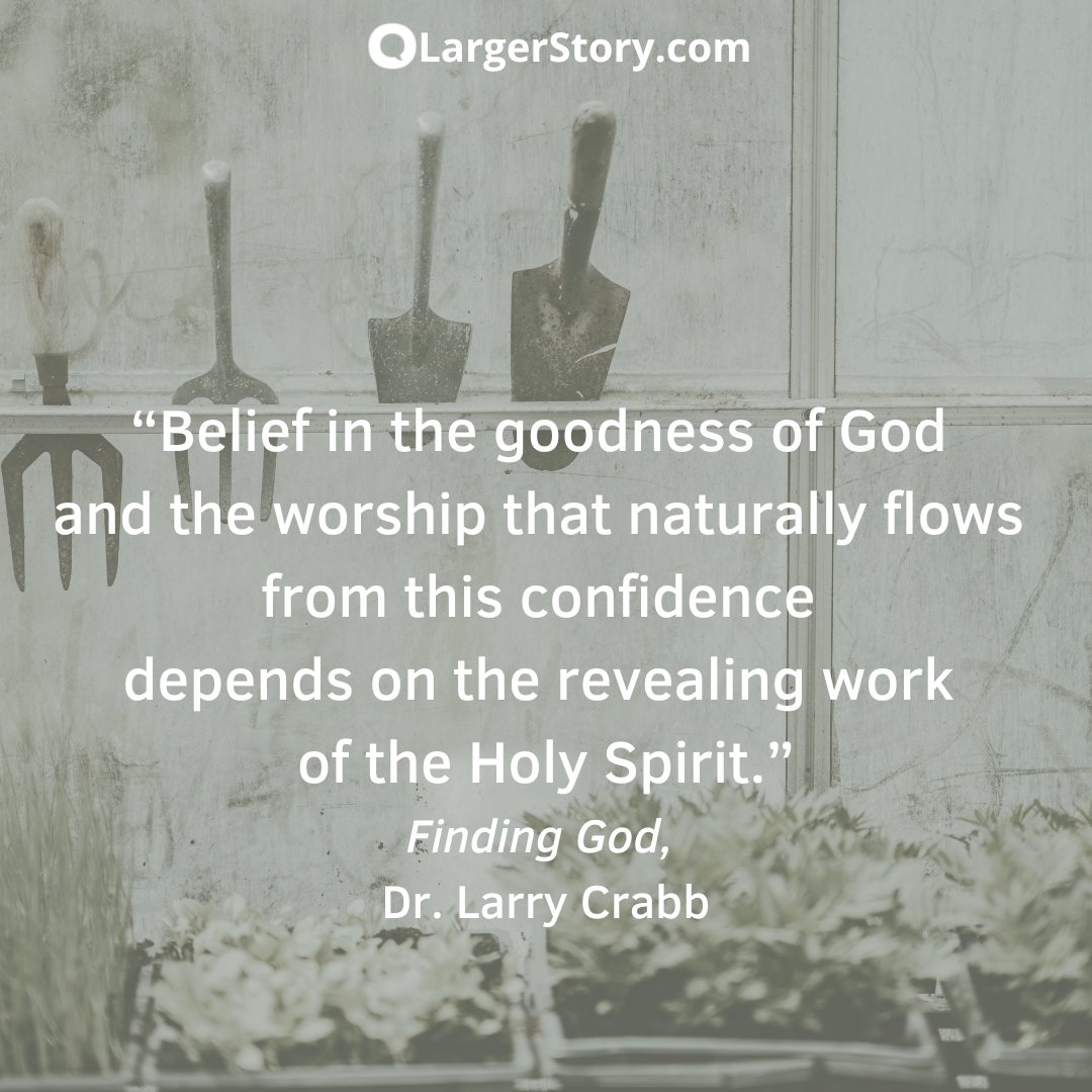 LargerStory1's tweet photo. “You know you’re finding God when you believe that God is good no matter what happens....”
#TrustAlways
#GodsGoodness
#DrLarryCrabb https://t.co/7pAz1EWSWd