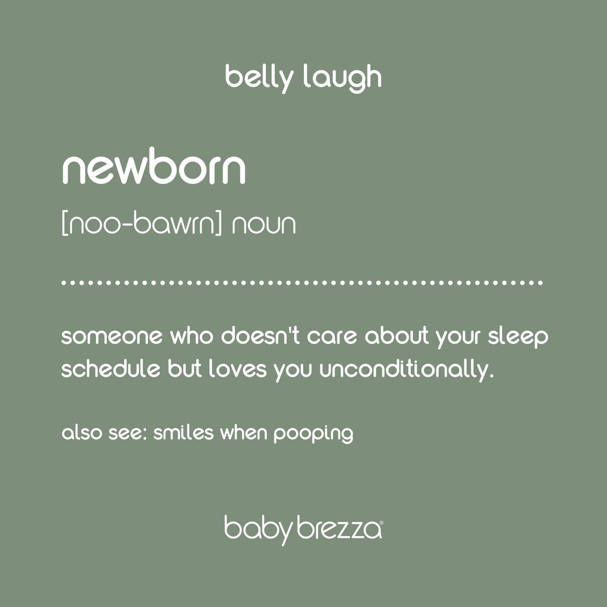 babybrezza's tweet photo. newborn
[noo-bawrn] noun
...
someone who doesn't care about your sleep schedule, but loves you unconditionally.

also see: smiles when pooping
😂😂😂
-
#TellAJokeDay #babybrezza #bellylaugh #momhumor #momlife #laugh #lol #humor #motherhood https://t.co/x364B2YeIy