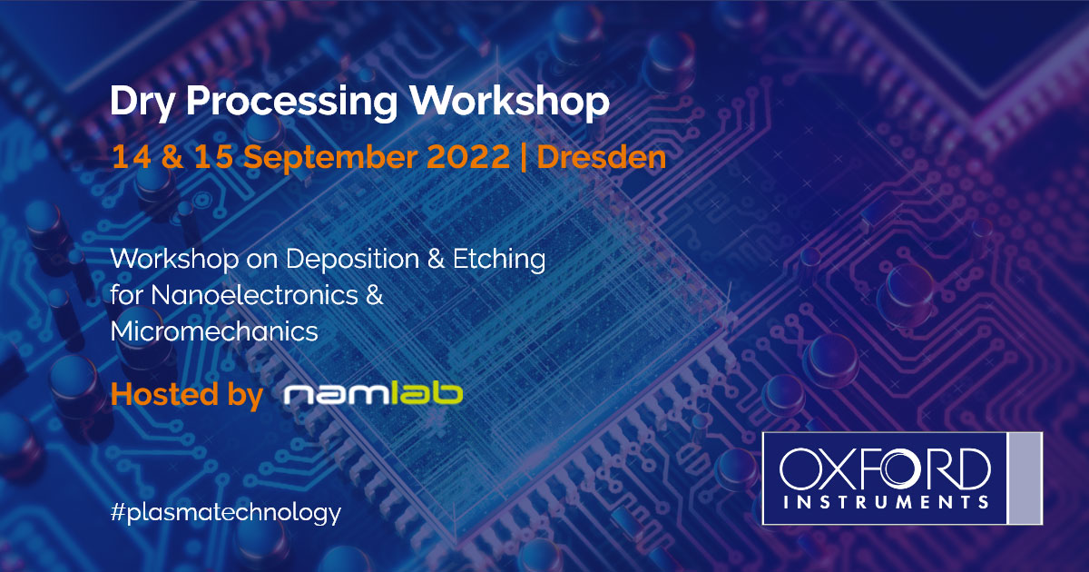 OxInst's tweet photo. One month is left for the Dry Processing Workshop at the NaMLab facility in Dresden. There will be a lot of topics dedicated to #plasmaetch and #plasmadeposition processes. You can check the agenda here:
https://t.co/ywUGl1rkm2
#plasmatechnology https://t.co/wUh1bTXOFx