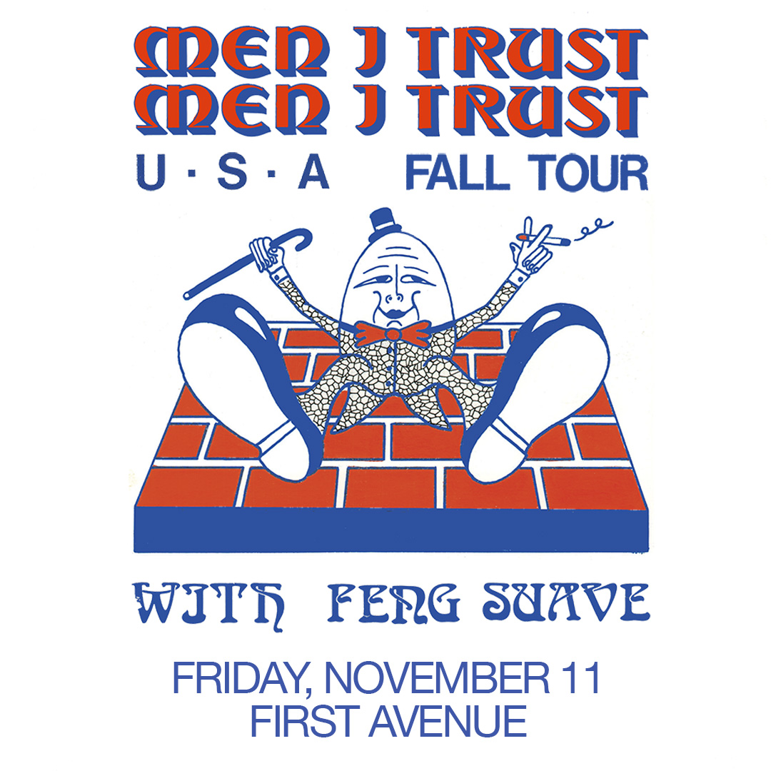 Just Announced: @menitrust with @FengSuave at First Avenue on Friday, November 11. On sale Friday → firstavenue.me/3PsTpL9