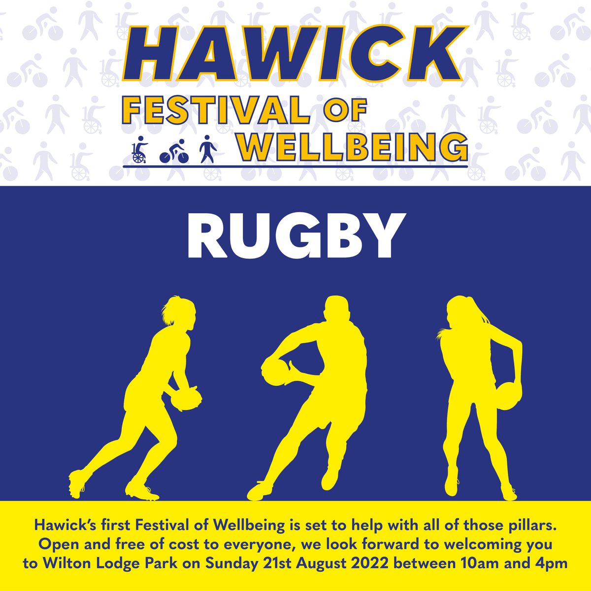 Hawick Festival of Wellbeing 
Sunday 21st August
10am - 4pm
Open and completely free to everyone!

Rugby
Mini Rugby - 10-00am-11-00am  
Touch Rugby - 11.00am-12.00pm 
Walking Rugby - 11.00am-12.00pm 
Kelso Ladies Rugby Club 11.00am-12.00pm

Come along and give it a go!