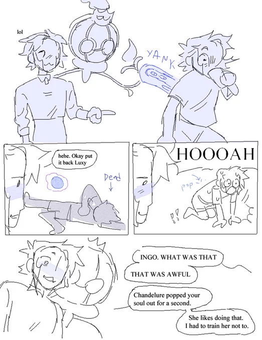 Ingo gets back at him sometimes by telling Chandelure to yank his soul out for a couple seconds 
