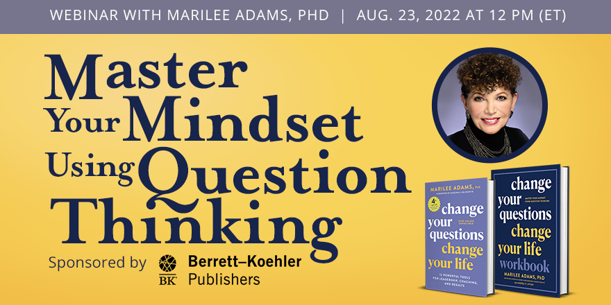 marileeadams's tweet photo. Do you want to learn how to Master Your Mindset Using Question Thinking? Please join me and Andrea Lipton on Aug 23 at 12 PM (ET) for this free #webinar sponsored by @BKpub. RSVP: https://t.co/GFEoh1ckja #ChangeYourQuestions https://t.co/EpJ70xTvHi